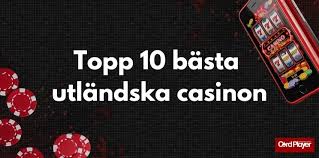 Spela på Utländska Casinon En Guide till Nya Äventyr Spela på Utländska Casinon En Guide till Nya Äventyr