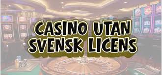 Casino Utan Svensk Licens Upptäck Fria Spelalternativ Casino Utan Svensk Licens Upptäck Fria Spelalternativ