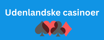 Bedste Udenlandsk Casino - Din Guide til Udenlandske Spilmuligheder Bedste Udenlandsk Casino - Din Guide til Udenlandske Spilmuligheder
