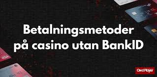Casino Utan Registrering Med BankID - En Smidig Spelupplevelse Casino Utan Registrering Med BankID - En Smidig Spelupplevelse