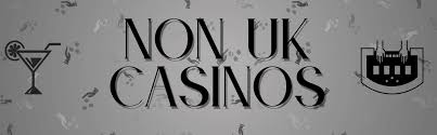 Explore Non UK Based Gambling Sites A Comprehensive Guide Explore Non UK Based Gambling Sites A Comprehensive Guide