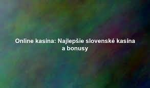 Zoznam online kasín Prehľad najlepších online herní v Slovenskej republike Zoznam online kasín Prehľad najlepších online herní v Slovenskej republike
