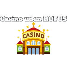 Bedste Casino Udenom ROFUS - Spil Ansvarligt og Nyd Spændingen Bedste Casino Udenom ROFUS - Spil Ansvarligt og Nyd Spændingen
